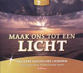 Maak ons tot een licht - Geliefde geestelijke liederen gezongen door Nederlandse koren (2CD)