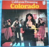 Colorado ‎– California Dreaming (1978)  LP = in Nieuwstaat