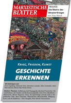 Marxistische Blätter 5_2022 - Krieg, Frieden, Kunst: Geschichte erkennen
