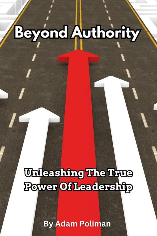 Beyond Authority- Unleashing The True Power Of Leadership - cover