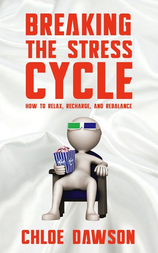 Breaking the Stress Cycle - How to Relax, Recharge, and Reba ... - cover
