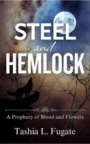 A Prophecy of Blood and Flowers 2 - Steel and Hemlock