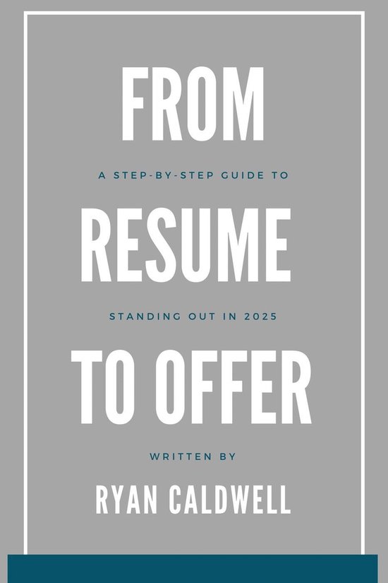 From Resume to Offer: A Step-by-Step Guide to Standing Out in 2025