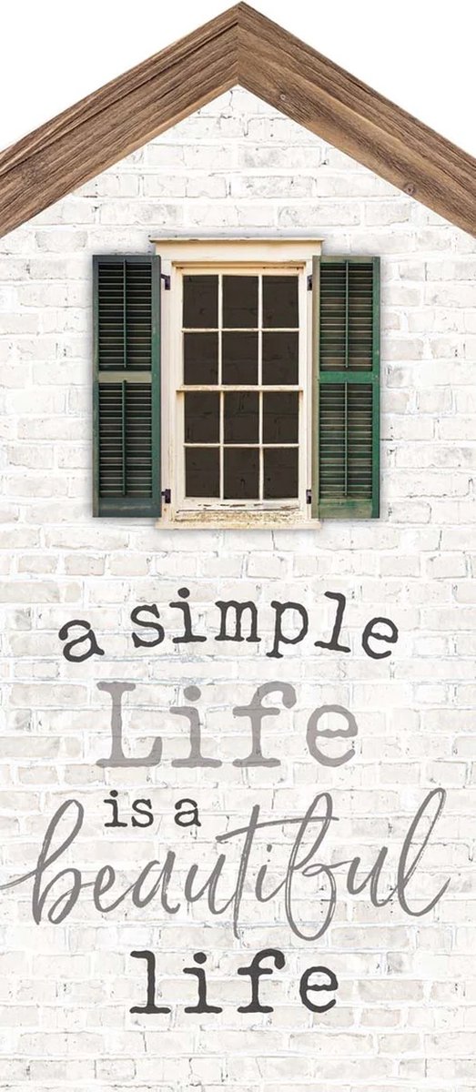 A simple life is a beautiful life Tabletop house - 9 x 20,5 cm