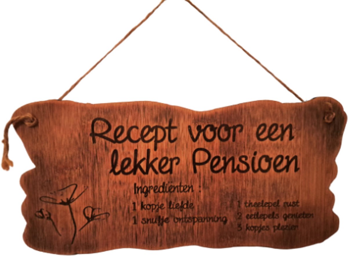 WoodR Dutch made Duurzaam geproduceerd tekstbordje wandbordje Recept voor een lekker pensioen Ideaal pensioen cadeau! Maak het pensioen van een dierbare extra speciaal met dit unieke en charmante Pensioen. leuk afscheidsgeschenk voor collega