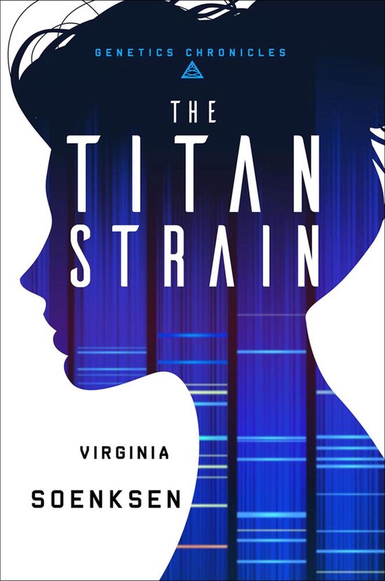 Genetics Chronicles 1 - The Titan Strain