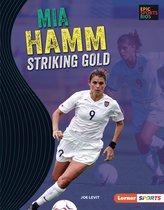 Epic Sports Bios (Lerner ™ Sports) - Mia Hamm