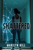 Shattered