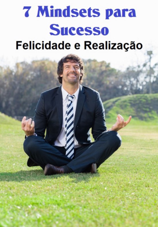 7 Mindsets Para Sucesso, Felicidade E Realização - cover