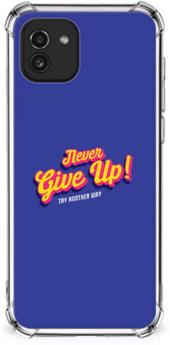 Samsung Galaxy A03 Telefoonhoesje met tekst Never Give Up