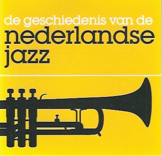 De Geschiedenis Van De Nederlandse Jazz - Pia Beck, Rita Reys, Rein de Graaf, Dutch Swing College Band, Willem Breuker, Michiel Borstlap, Saskia Laroo en meer(CD)