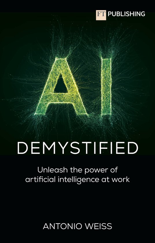 AI Demystified: Unleash the power of artificial intelligence ... - cover