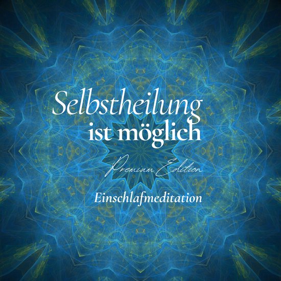 Selbstheilung aktivieren - Einschlafmeditation (Premium Edit ... - cover