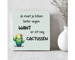 Tegeltje voor op de WC: cactussen- Verjaardag-Moederdag- interieur- Tekst tegel- tegeltje met tekst. Tegeltje voor op de WC: cactussen- Verjaardag-Moederdag- interieur- Tekst tegel- tegeltje met tekst.