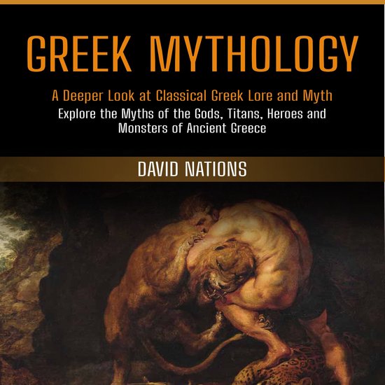 Greek Mythology: A Deeper Look at Classical Greek Lore and M ... - cover
