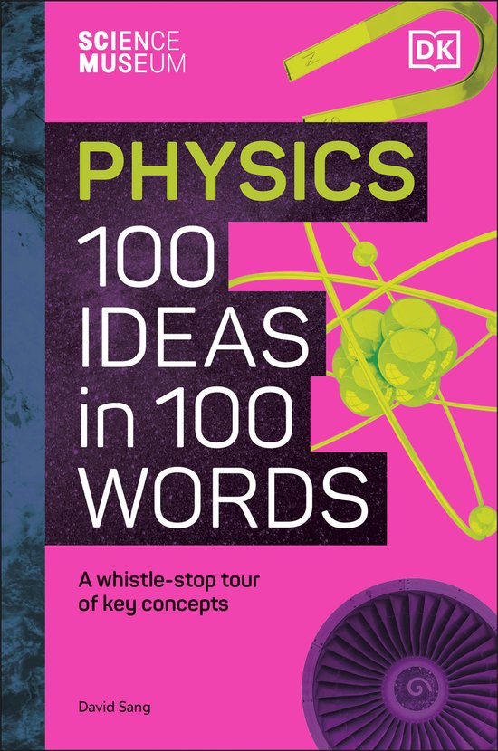 Science Museum-The Science Museum Physics 100 Ideas in 100 W ... - cover