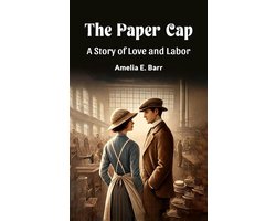 The Paper Cap A Story of Love and Labor