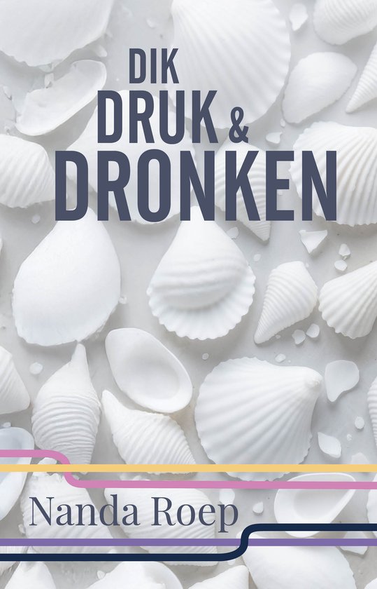 Dik, druk en dronken – roman – feelgood – burn-out – ... - cover