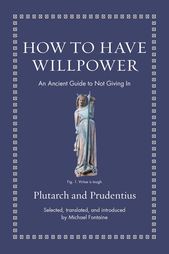 Ancient Wisdom for Modern Readers- How to Have Willpower