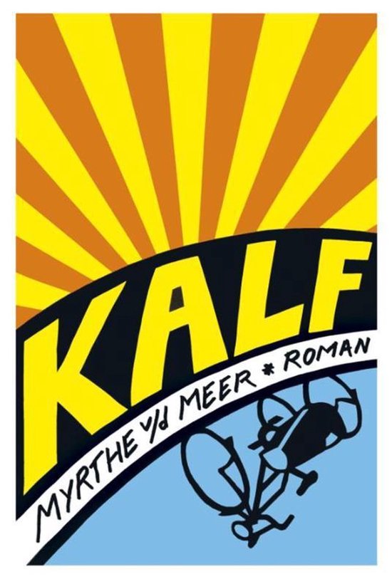 Boekomslag 'Kalf' van Myrthe van der Meer. Een zon met gele stralen boven de titel, onder de titel een fietsend silhouet.