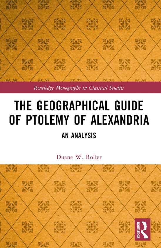 Routledge Monographs in Classical Studies-The Geographical Guide of Ptolemy of Alexandria