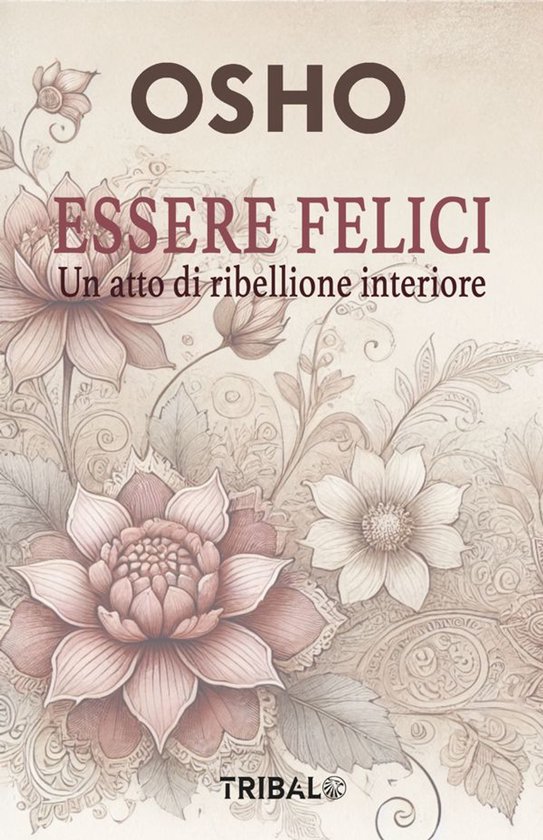 Il sentiero dell'essere 1 - ESSERE FELICI: - cover