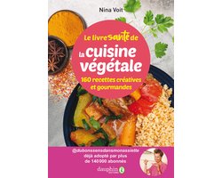 Le livre santé de la cuisine végétale. 160 recettes créatives et gourmandes