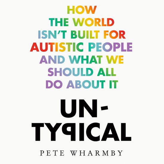 Untypical: How the world isn’t built for autistic people a ... - cover