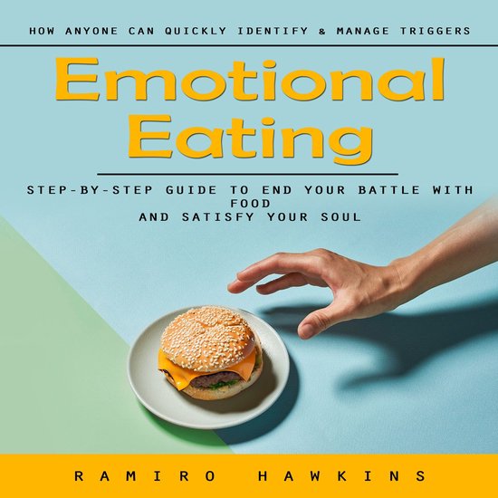 Emotional Eating: How Anyone Can Quickly Identify & Manage T ... - cover