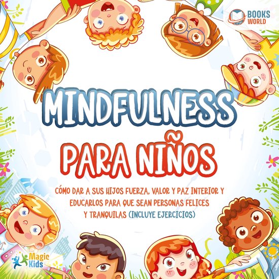 Mindfulness para niños: Cómo dar a sus hijos fuerza, valor ... - cover