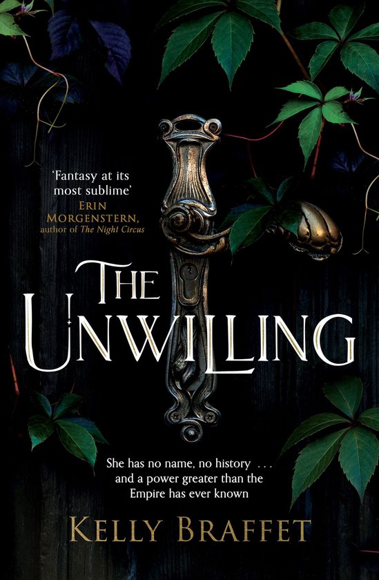Boekcover 'The Unwilling' met een antieke deurklink, omringd door klimop. Tekst: 'Fantasy at its most sublime', 'THE UNWILLING', 'KELLY BRAFFET'.