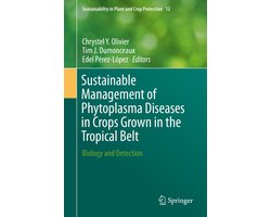 Sustainable Management of Phytoplasma Diseases in Crops Grown in the Tropical Be