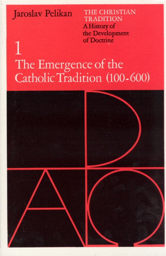 The Christian Tradition: a History of the Development of Doctrine