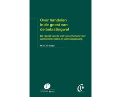 Preadviezen Christen Juristen Vereniging - Over handelen in de geest van de belastingwet