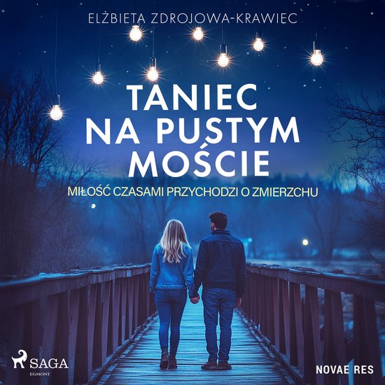 Taniec na pustym moście. Miłość czasami przychodzi o zmi ... - cover