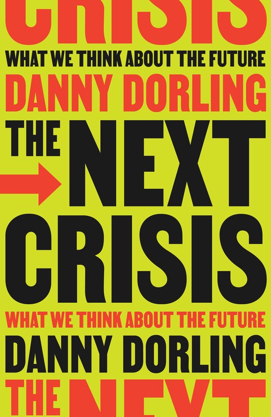 Boekomslag met de titel 'The Next Crisis' door Danny Dorling, met grote zwarte tekst op een limegroene achtergrond.