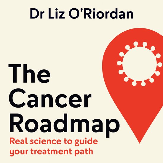 The Cancer Roadmap: Real science to guide your treatment pat ... - cover