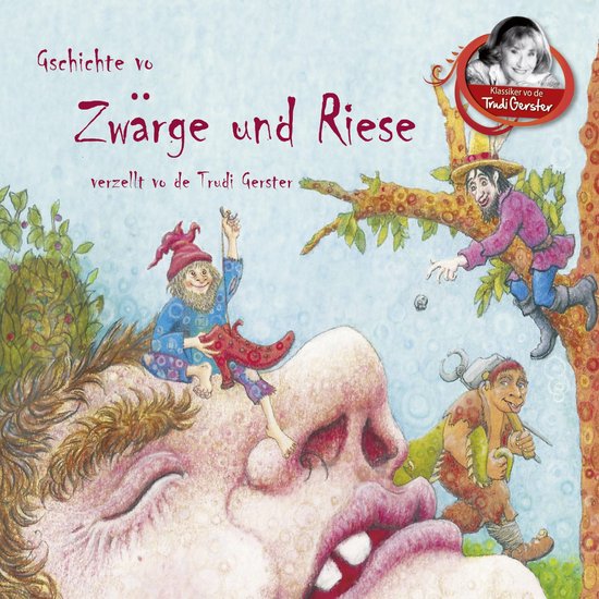 Gschichte vo Zwärge und Riese verzellt vo de Trudi Gerster - cover