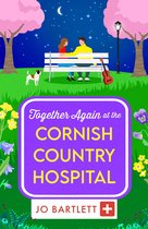 The Cornish Country Hospital - Together Again at the Cornish Country Hospital