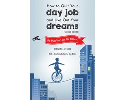 Omslag van How to Quit Your Day Job and Live Out Your Dreams