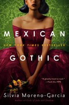 Boekomslag 'Mexican Gothic' met een vrouw in een bordeauxrode jurk, met bloemen.