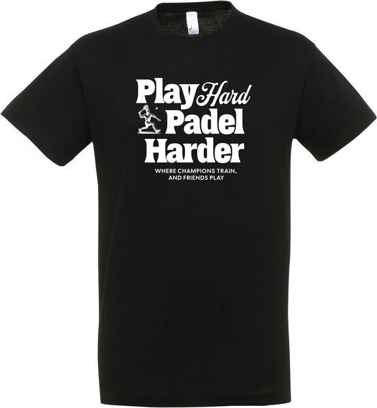 T-shirt noir avec le texte 'Play Hard Padel Harder Where Champions Train, and Friends Play'.