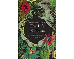 Omslag van The Life of Plants A Metaphysics of Mixture
