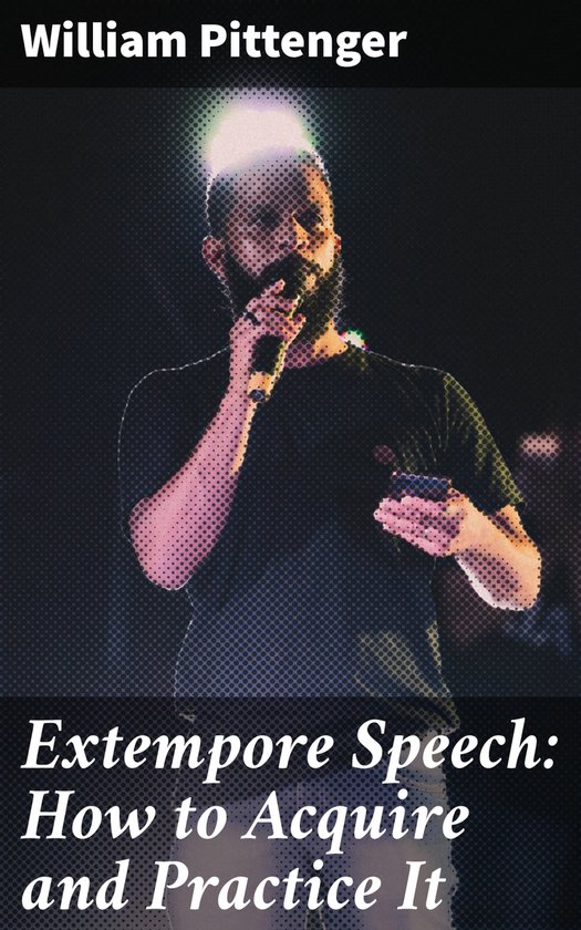 Extempore Speech: How to Acquire and Practice It - cover
