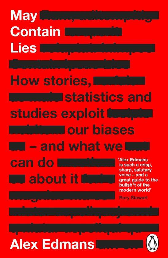 Boek met rode kaft en witte tekst 'May Contain Lies'. Beschrijft hoe verhalen, statistieken en studies onze vooroordelen uitbuiten.
