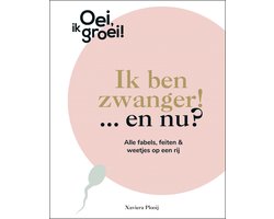 Oei, ik groei! - Ik ben zwanger! … en nu?