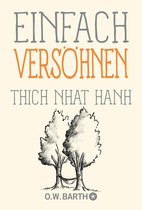 Basics der Achtsamkeit - Einfach versöhnen