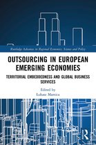 Routledge Advances in Regional Economics, Science and Policy- Outsourcing in European Emerging Economies