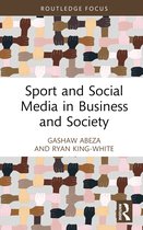 Routledge Focus on Sport, Culture and Society- Sport and Social Media in Business and Society