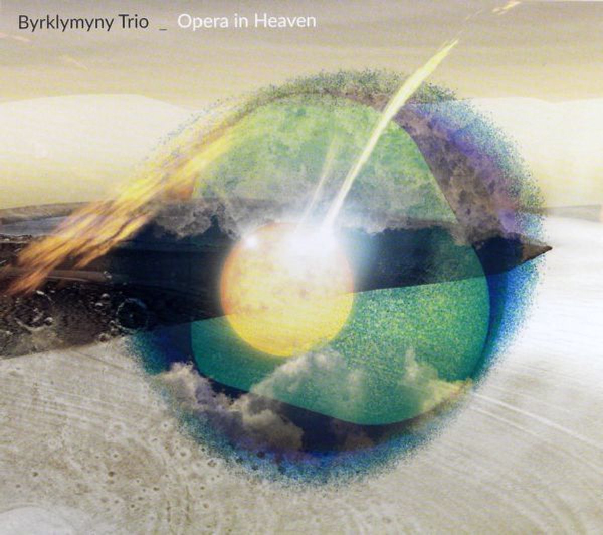 Byrklymyny Trio: Opera In Heaven (digipack) [CD]